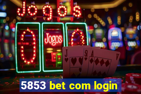 5853 bet com login